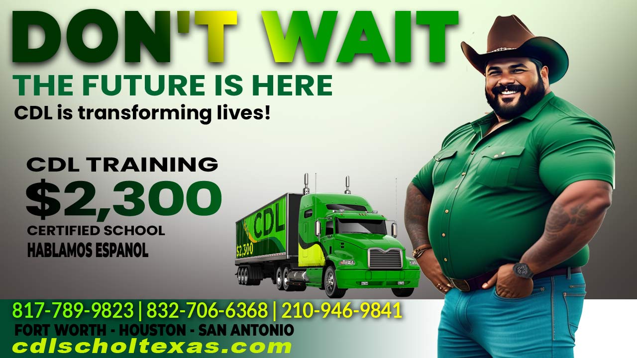 CDL training Garland TX, image show a student happy, phone numbers, the truck, and the price